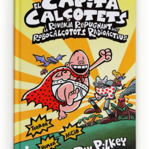 10. El Capità Calçotets i la revenja repugnant dels Robocalçotots Radioactius 10. El Capità Calçotets i la revenja repugnant dels Robocalçotots Radioactius