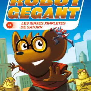 Roc Rocafort i el robot gegant contra les xinxes ximpletes de Saturn