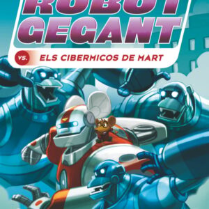 Roc Rocafort i el robot gegant vs. els cibermicos de Mart
