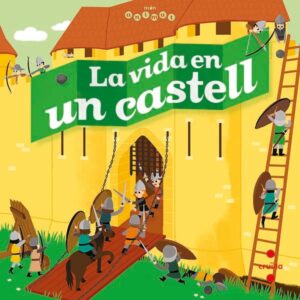 La vida en un castell La vida en un castell