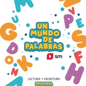Cuaderno de Lectoescritura. Un mundo de palabras. Primaria Cuaderno de Lectoescritura. Un mundo de palabras. Primaria