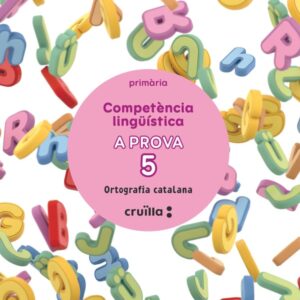 Competència lingüística. A prova 5. Ortografía catalana. 6 Primària Competència lingüística. A prova 5. Ortografía catalana. 6 Primària
