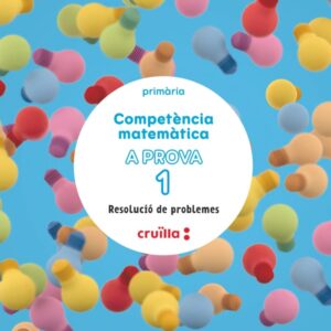 Competència matemàtica. A prova 1. Resolució de problemes. 1 Primària Competència matemàtica. A prova 1. Resolució de problemes. 1 Primària