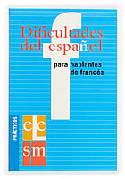 Dificultades del español para hablantes de francés. Dificultades del español para hablantes de francés.