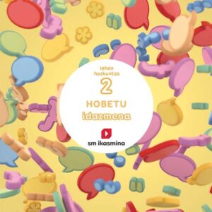 Hobetu Idazmena. 2 Lehen Hezkuntza. Ikasmina Hobetu Idazmena. 2 Lehen Hezkuntza. Ikasmina