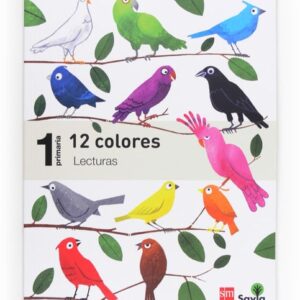 Lecturas: 12 colores. 1 Primaria. Savia Lecturas: 12 colores. 1 Primaria. Savia