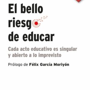 El bello riesgo de educar (ePub) El bello riesgo de educar (ePub)