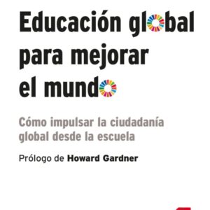 Educación global para mejorar el mundo Educación global para mejorar el mundo