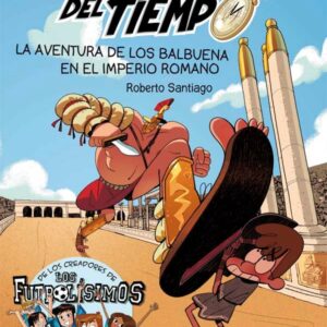 Los Forasteros del Tiempo 3: La aventura de los Balbuena en el Imperio romano (ePub) Los Forasteros del Tiempo 3: La aventura de los Balbuena en el Imperio romano (ePub)