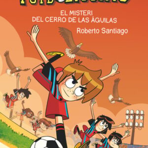 Els Futbolíssims 21: El misteri del Cerro de las Águilas