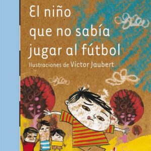 El niño que no sabía jugar al fútbol (Kindle) El niño que no sabía jugar al fútbol (Kindle)