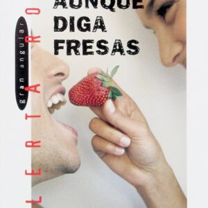 Aunque diga fresas (ePub)