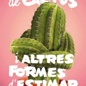 Cor de cactus i altres formes d'estimar