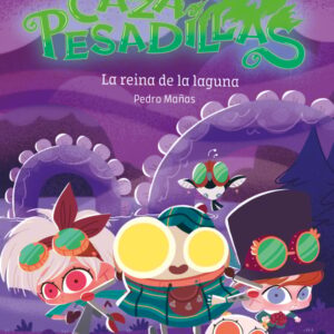 Los Cazapesadillas 6: La reina de la laguna Los Cazapesadillas 6: La reina de la laguna