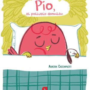 Pío, el polluelo dormilón Pío, el polluelo dormilón
