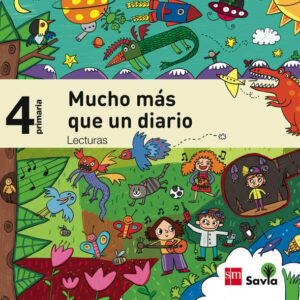 Lecturas: Mucho más que un diario. 4 Primaria. Savia Lecturas: Mucho más que un diario. 4 Primaria. Savia