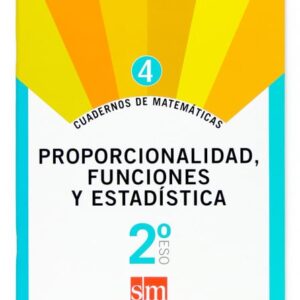 Cuaderno 4 de matemáticas. 2 ESO. Proporcionalidad, funciones y estadística Cuaderno 4 de matemáticas. 2 ESO. Proporcionalidad, funciones y estadística