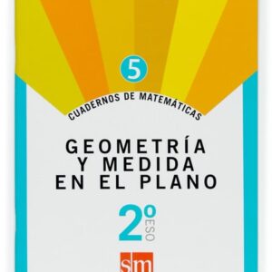 Cuaderno 5 de matemáticas. 2 ESO. Geometría y medida en el plano Cuaderno 5 de matemáticas. 2 ESO. Geometría y medida en el plano