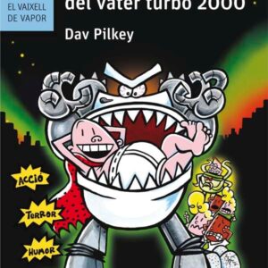 El Capità Calçotets i la bàrbara venjança del Vàter Turbo 2000 El Capità Calçotets i la bàrbara venjança del Vàter Turbo 2000
