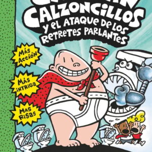 El Capitán Calzoncillos y el ataque de los retretes parlantes El Capitán Calzoncillos y el ataque de los retretes parlantes