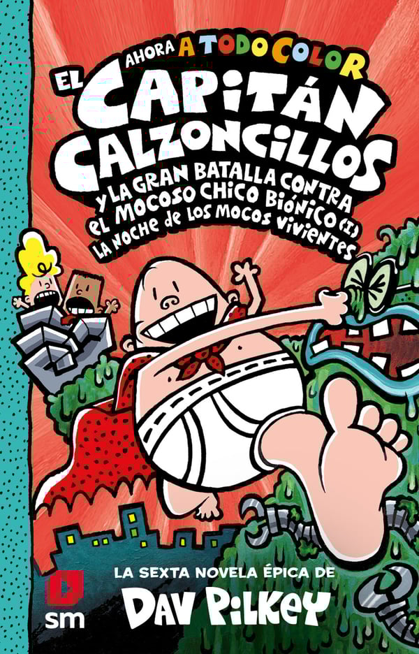 Portada del producto:  El Capitán Calzoncillos y la gran batalla contra el mocoso chico biónico (I)