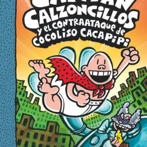 El Capitán Calzoncillos y el contraataque de Cocoliso Cacapipi El Capitán Calzoncillos y el contraataque de Cocoliso Cacapipi