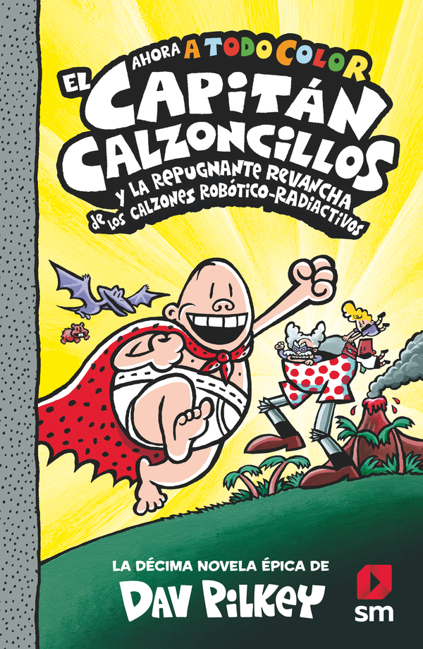 Portada del producto:  El Capitán Calzoncillos y la repugnante revancha de los calzones robótico-radiactivos