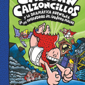 El Capitán Calzoncillos y la dramática aventura de los engendros del inodoro malva El Capitán Calzoncillos y la dramática aventura de los engendros del inodoro malva