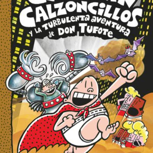 El Capitán Calzoncillos y la turbulenta aventura de don Tufote El Capitán Calzoncillos y la turbulenta aventura de don Tufote