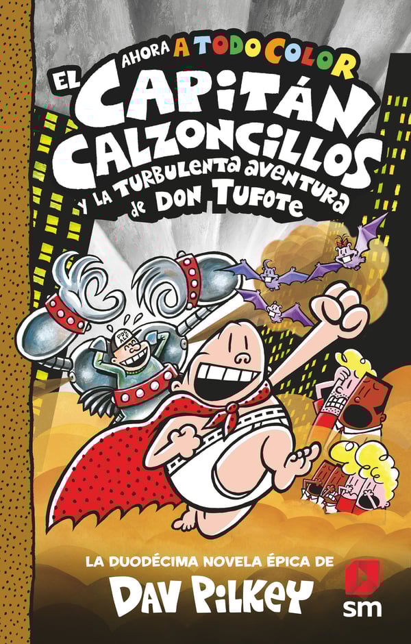 Portada del producto:  El Capitán Calzoncillos y la turbulenta aventura de don Tufote