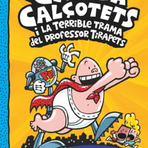 4. El Capità Calçotets i la terrible trama del professor Tirapets 4. El Capità Calçotets i la terrible trama del professor Tirapets