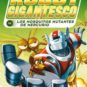 Sito Kesito y su robot gigantesco contra los mosquitos mutantes de Mercurio Sito Kesito y su robot gigantesco contra los mosquitos mutantes de Mercurio