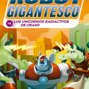 Sito Kesito y su robot gigantesco contra los unicornios radiactivos de Urano Sito Kesito y su robot gigantesco contra los unicornios radiactivos de Urano