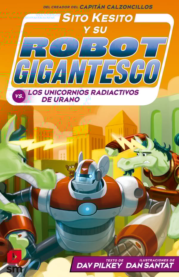 Portada del producto:  Sito Kesito y su robot gigantesco contra los unicornios radiactivos de Urano