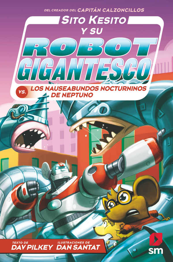 Portada del producto:  Sito Kesito y su robot gigantesco contra los nauseabundos nocturninos de Neptuno