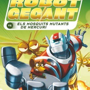 Roc Rocafort i el robot gegant contra els mosquits mutants de Mercuri