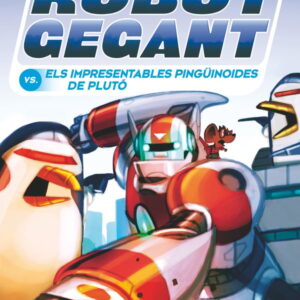Roc Rocafort i el robot gegant vs. els impresentables pinguïnoides de Plutó