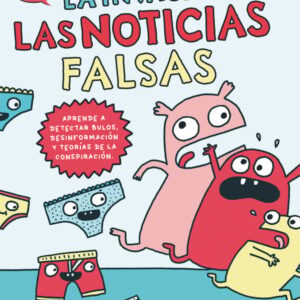 La invasión de las noticias falsas La invasión de las noticias falsas