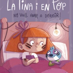 La Tina i en Pop 5. No vull anar a dormir! La Tina i en Pop 5. No vull anar a dormir!