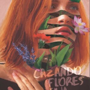 Cazando flores en la oscuridad Cazando flores en la oscuridad