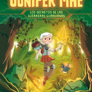 Juniper Mae 2: Los secretos de las guerreras guardianas Juniper Mae 2: Los secretos de las guerreras guardianas