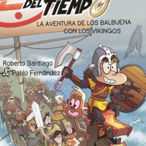 Los Forasteros del Tiempo 11. La aventura de los Balbuena con los vikingos Los Forasteros del Tiempo 11. La aventura de los Balbuena con los vikingos