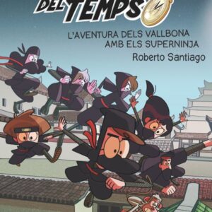 Els Forasters del temps 10: L'aventura dels Vallbona amb els Superninja
