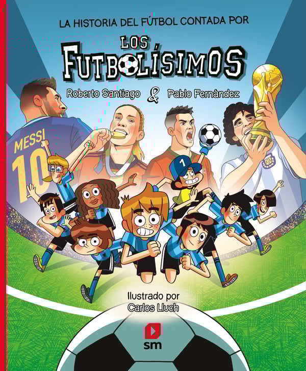 Portada del producto:  La historia del fútbol contada por los Futbolísimos