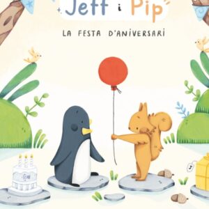 Jeff i Pip 1: La festa d’aniversari Jeff i Pip 1: La festa d'aniversari