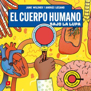 El cuerpo humano bajo la lupa El cuerpo humano bajo la lupa