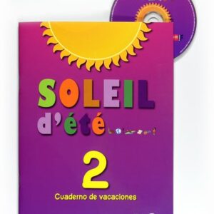 Soleil d’été. 2 ESO. Cuaderno de vacaciones Soleil d'été. 2 ESO. Cuaderno de vacaciones