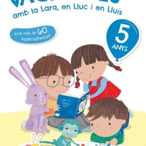 Les vacances amb la Lara, en Lluc i en Lluís, 5 anys