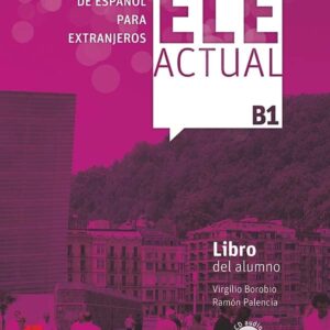 ELE ACTUAL B1. Libro del alumno ELE ACTUAL B1. Libro del alumno