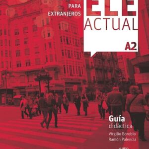 ELE ACTUAL A2. Guía didáctic